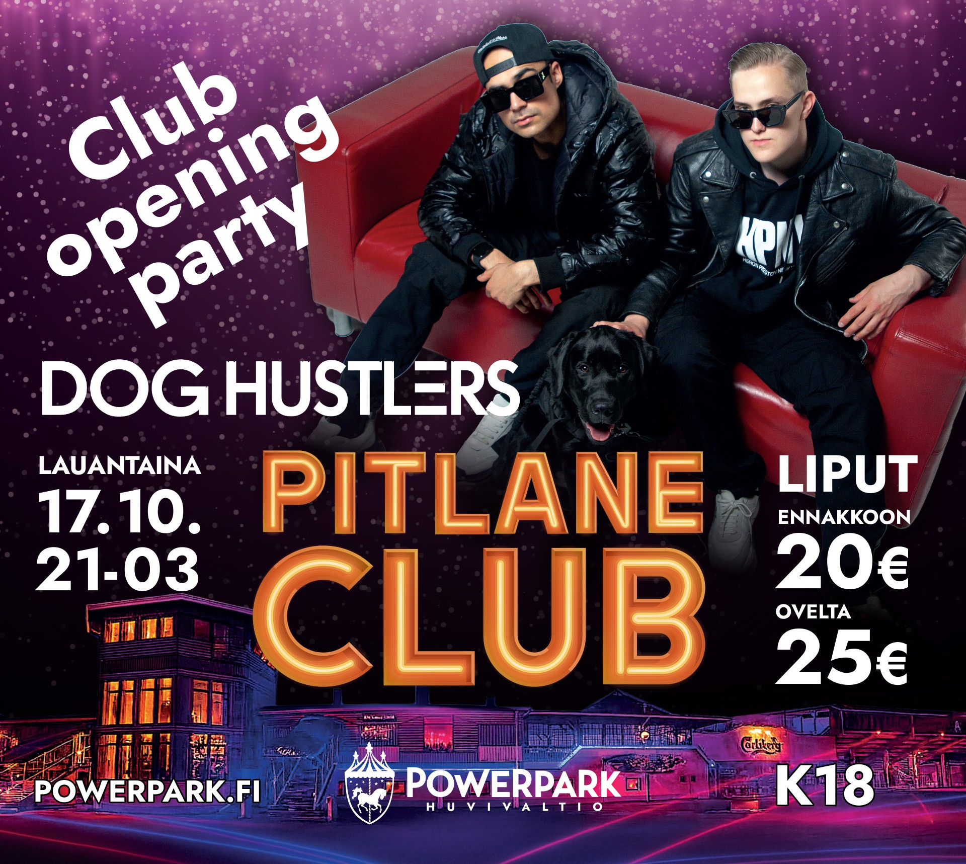 Pitlane Club - 17.10. - Dog Hustlers - Avajaisbileet